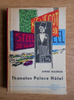 Anticariat: Andre Maurois - Thanatos Palace Hotel