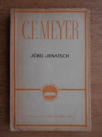 Anticariat: Conrad Ferdinand Meyer - Jurg Jenatsch. O intamplare din Grizoni