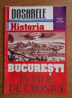 Dosarele Historia. Bucuresti in file de cronici. Anul 3 nr. 27, mai 2004
