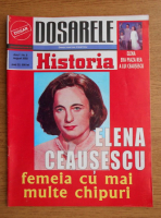 Dosarele Historia. Elena Ceausescu femeia cu mai multe chipuri. Anul 1 nr. 5, august 2002