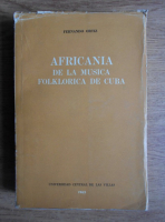 Fernando Ortiz - Africania de la musica folklorica de Cuba