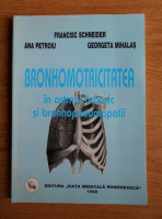 Francisc Schneider - Bronhomotricitatea in astmul bronsic in bronhopneumopatii
