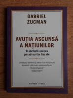 Gabriel Zucman - Avutia ascunsa a natiunilor