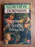 Genevieve Dormann - Le roman de Sophie Trebuchet