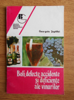 Georgeta Septilici - Boli, defecte, accidente si deficiente ale vinurilor