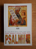 Ioan Sorin Usca - Psalmii. Vechiul Testament in talcuirea Sfintilor Parinti (volumul 13)