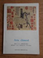 Anticariat: Jean A. Keim - Arta chineza de la origini pana la epoca T'ang