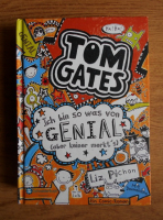 Liz Pichon - Tom Gates. Ich bin so was von genial (aber keiner merkt's)