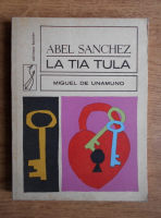 Miguel de Unamuno - Abel Sanchez. La tia Tula