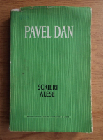 Pavel Dan - Scrieri alese