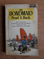 Pearl S. Buck - The bondmaid