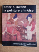 Peter C. Swann - La peinture chinoise