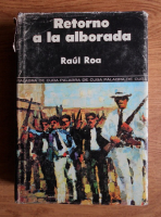 Raul Roa - Retorno a la alborada (volumul 1)