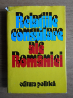 Anticariat: Relatiile consulare ale Romaniei. Culegere de texte legislative