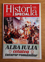 Revista Historia Special. Alba Iulia cetatea tuturor romanilor, anul IV, nr. 11, iunie 2015