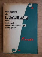 Teodor Morozan - Culegere de probleme de calcul diferential si integral (volumul 1)