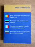 Veronika Palandi - Ghid de conversatie roman-eston-francez-rus