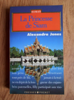 Alexandra Jones - La princesse de Siam