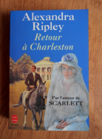 Alexandra Ripley - Retour a Charleston