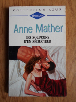 Anne Mather - Les soupcons D'un seducteur
