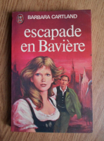 Barbara Cartland - Escapade en Baviere