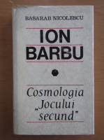 Basarad Nicolescu - Ion Barbu. Cosmologia Jocului secund
