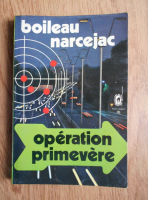 Boileau Narcejac - Operation Primevere
