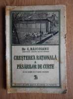 C. Baicoianu - Cresterea rationala a pasarilor de curte (1943)