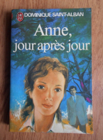 Dominique Saint Alban - Anne jour apres jour (volumul 1)