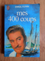 Errol Flynn - Mes 400 coups