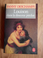 Fanny Deschamps - Louison dans la douceur perdue