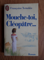 Francoise Xenakis - Mouche-toi, Cleopatre