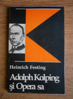 Heinrich Festing - Adolph Kolping si opera sa