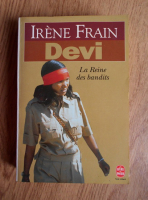 Irene Frain - Devi. La Reine des bandits