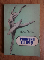 Lucian Cursaru - Paravan cu irisi (volumul 1)