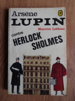 Maurice Leblanc - Arsene Lupin contre Herlock Sholmes