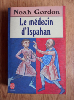 Noah Gordon - Le medecin d'Ispahan