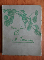 Omagiu lui Mihai Eminescu (1934, culegere de texte omagiale la 45 de ani de la moartea lui Eminescu, contine texte ale Reginei Maria)