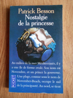 Patrick Besson - Nostalgie de la princesse