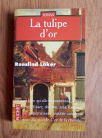 Rosalind Laker - La tulipe d'or