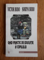 Anticariat: Victor Bodo - Ghid practic de educatie a copilului