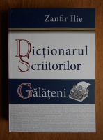 Zanfir Ilie - Dictionarul scriitorilor galateni
