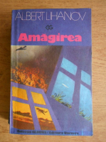 Anticariat: Albert Lihanov - Amagirea