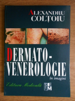 Alexandru Coltoiu - Dermato-venerologie in imagini