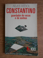 Alves Redol - Constantino, guardador de Vacas e de Sonhos