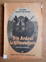 August von Spiess - Din Ardeal la Kilimandjaro. Vanatori in Africa (1942)