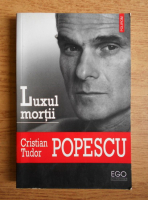 Cristian Tudor Popescu - Luxul mortii