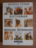 Despina Tudor - Dictionar de medicina veterinara