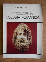 Ecaterina Goga - Introducere in filologia romanica