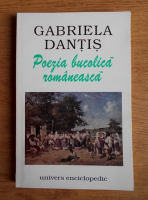 Anticariat: Gabriela Dantis - Poezia bucolica romaneasca
